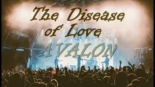  avalon the disease of love 