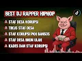 Lagu BEST DJ RAPPER HIPHOP || STAF DESA KORUPSI || KADES DAN STAF BIKIN ULAH SINDIRAN PEDAS #djhiphop #dj