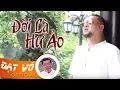 Download Lagu Đạt Võ - Đời Là Hư Ảo | Ca Khúc Đời Đáng Nghe Nhất Hiện Nay