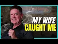 I Got Busted By My Wife not the way you think Jim Breuer Stand Up Comedy