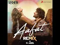 Aafat (From "Liger") (Remix By DJ Aqeel) - Tanishk Bagchi, Zahrah S Khan & DJ Aqeel