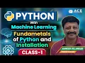 Class 1 Python with Machine Learning Fundamentals of Python Installation ACE Engg College