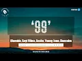 Download Lagu 99 Lyrics - Olamide, Seyi Vibez, Asake, Young Jonn Daecolm