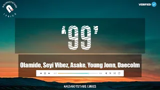 99 lyrics olamide seyi vibez asake young jonn daecolm