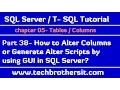 How to Alter Columns or Generate Alter Scripts by using GUI in SQL Server-SQL Part 38