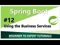 Spring Boot Tutorial 12 - Using the Business Service