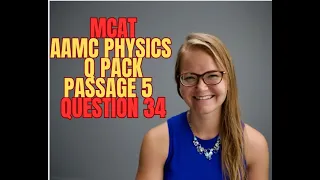 AAMC MCAT Physics Question Pack Passage 5 Question 34