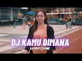 Download Lagu DJ KAMU DIMANA - Ipank (DJ Opus Remix)