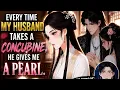 Every Time My Husband Takes A Concubine He Gives Me A Pearl