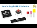 Microcontroller PIC16F877 14 How To Toggle LED with Switch Using Mikro C for PIC