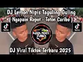 Download Lagu DJ LEMON NIPIS TAGULING GULING VERSI TIKTOK || NGAPAIN REPOT TOTON CARIBO REMIX VIRAL TIKTOK