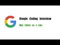 Google Coding Interview Question Leetcode 149 Max Points on a Line