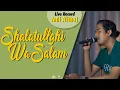 Lagu #225 Shalatullahi Wa Salam | Live Cover By Anil Althaf [LIVE RECORD] [MONODIE]