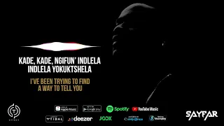 sayfar u0026 rethabile khumalo kade official lyric video 