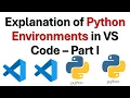 Clear and Correct Explanation of Python Environments in Visual Studio Code VS Code - Part I