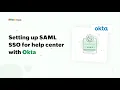 How to configure SAML single sign-on for your help center with Okta Zoho Desk