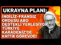 Lagu UKRAYNA PLANI: İNGİLİZ-FRANSIZ ORDUSU ABD DESTEKLİ YERLEŞİYOR, TÜRKİYE KARADENİZ'DE KRİTİK GÖREVDE!