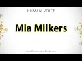 How To Pronounce Mia Milkers