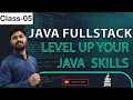 Java FullStack Tutorial Java Tutorial for Beginners Level Up Your Java Skills Class 05