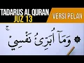 BELAJAR NGAJI AL QURAN JUZ 13 FULL LENGKAP VERSI HURUF EXTRA BESAR DAN PELAN PELAN