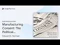 Manufacturing Consent The Political Economy of by Edward S Herman book