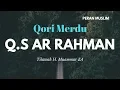 Download Lagu Qori merdu H Muammar ZA - Q.S Ar Rahman jernih tanpa saritilawah