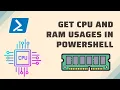 Get CPU and RAM Usages in PowerShell