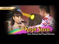 Download Lagu Kopi Susu Gerry Mahesa Feat Tasya Rosmala OM ADELLA (Karaoke)
