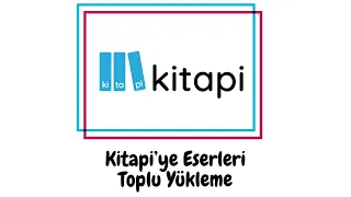 Kitapi ye Eserleri Toplu Bir Sekilde Nasil Yuklerim