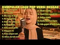 Lagu Kumpulan Lagu Pop Versi Reggae Viral Tiktok 2026