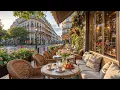 Download Lagu French Street Morning Jazz ☕ Soft Bossa Nova \u0026 Jazz Instrumental Music for Study and Peaceful Focus
