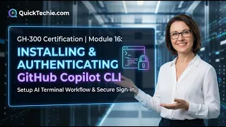 Module 16 Installing Authenticating GitHub Copilot CLI GH-300 Certification