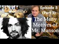 Laurel Canyon Episode 8 Part 3 - The Many Motives of Mr Manson