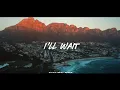Download Lagu DJ SLOW - I'll Wait ( Dhika Beat Bootleg )