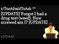 UPDATE Forgot I had a drug test weed How screwed am I UPDATE