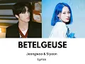 Dreamcatcher Siyeon \u0026 Treasure Jeongwoo - BETELGEUSE Full Cover (Lyrics video)