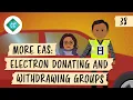 More EAS - Electron Donating and Wit rawing Groups Crash Course Organic Chemistry