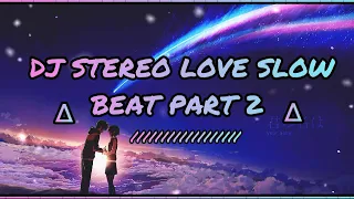 dj stereo love slow beat 2021 pt2 ahmaddjoxs