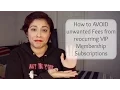 VIP Memberships How to avoid unwanted charges and fees