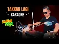 Download Lagu TAKKAN LAGI KARAOKE NADA COWOK PRIA