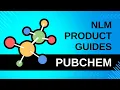 NLM Product Guides PubChem