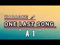 ONE LAST SONG KARAOKE 🎤 BY:A1 