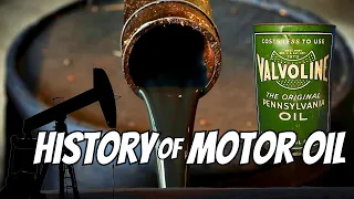 TAR PITS to SYNTHETICS The History of Motor Oil