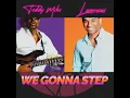 Download Lagu Teddy Mike and Luminous - We Gonna Step