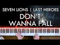 Download Lagu Seven Lions \u0026 Last Heroes - Don't Wanna Fall (feat. HALIENE) (Piano Cover | Sheet Music) Download Lagu Seven Lions \u0026 Last Heroes - Don't Wanna Fall (feat. HALIENE) (Piano Cover | Sheet Music)