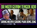 Lagu DR MAZA CUKUP GERAM TENGOK ADA ORANG MELAYU SOKONG PUAK MELAMPAU DONG ZONG