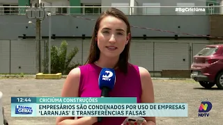 Justiça condena empresários vinculados à Criciúma Construções por transferências falsas em Criciúma