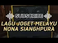 Download Lagu LAGU JOGET MELAYU NONA SIANGHPURA