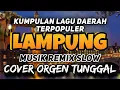 Download Lagu KUMPULAN LAGU DAERAH LAMPUNG POPULER _ MUSIK REMIX SLOW 2025