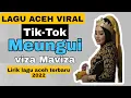 Lagu MEUNGUI -VIZA MAVIZA | Lirik lagu aceh terbaru 2022 |Lagi viral di tik-tok√ (COK AMPON TEUNGKU RAJA)